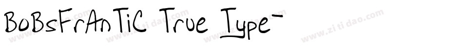 BoBsFrAnTiC True Type字体转换